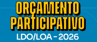 PREFEITURA LANÇA CONSULTA DO ORÇAMENTO PARTICIPATIVO LOA/LDO 2026